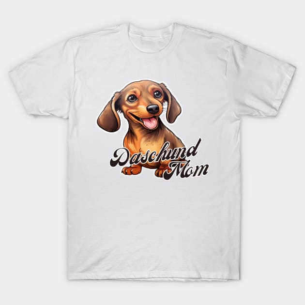 Daschund Mom T-Shirt - Dog Lover Gift, Pet Parent Apparel T-Shirt by Baydream